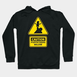 Caution: Puppeteers Below Hoodie